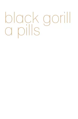 black gorilla pills
