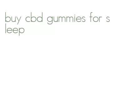 buy cbd gummies for sleep