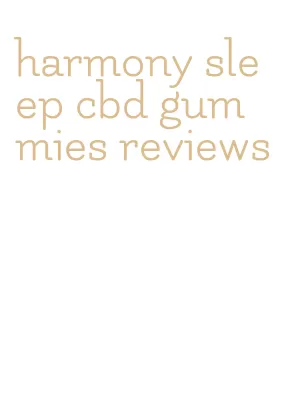 harmony sleep cbd gummies reviews