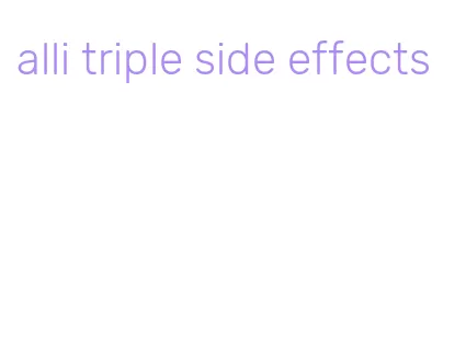 alli triple side effects