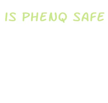 is phenq safe