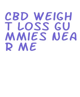 cbd weight loss gummies near me