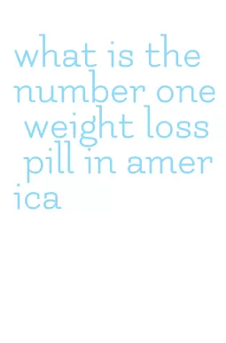 what is the number one weight loss pill in america