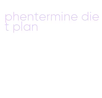 phentermine diet plan