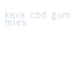 kava cbd gummies