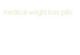 medical weight loss pills