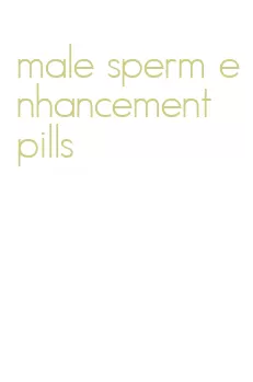 male sperm enhancement pills