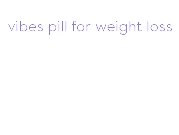 vibes pill for weight loss