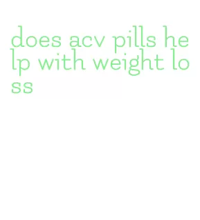 does acv pills help with weight loss