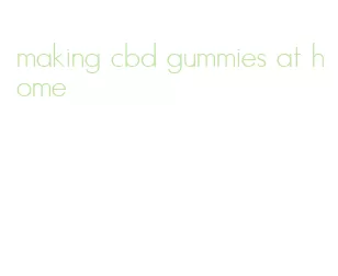 making cbd gummies at home
