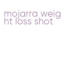 mojarra weight loss shot