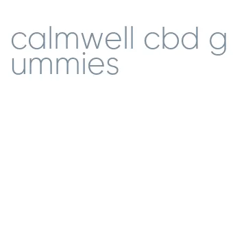calmwell cbd gummies