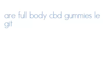 are full body cbd gummies legit