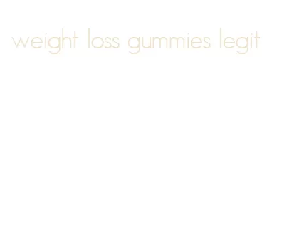 weight loss gummies legit