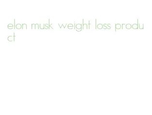 elon musk weight loss product