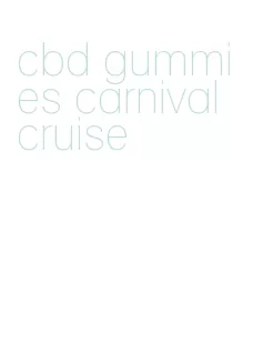 cbd gummies carnival cruise