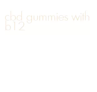 cbd gummies with b12