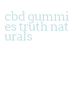 cbd gummies truth naturals