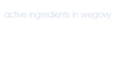 active ingredients in wegovy