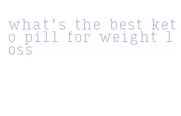 what's the best keto pill for weight loss