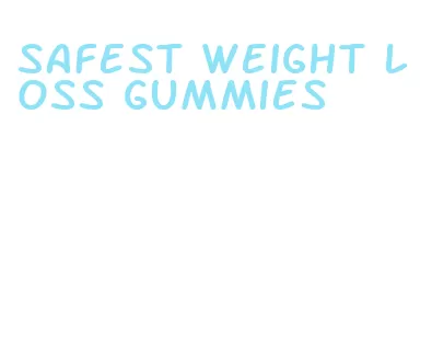 safest weight loss gummies