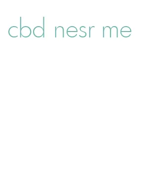 cbd nesr me