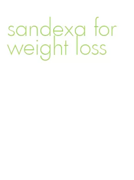 sandexa for weight loss