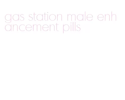 gas station male enhancement pills