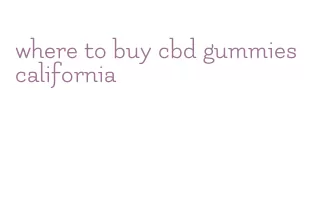 where to buy cbd gummies california