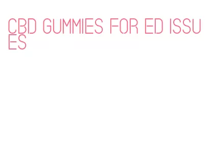 cbd gummies for ed issues