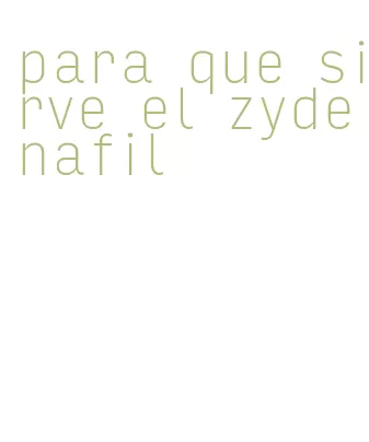para que sirve el zydenafil