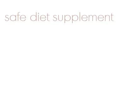 safe diet supplement