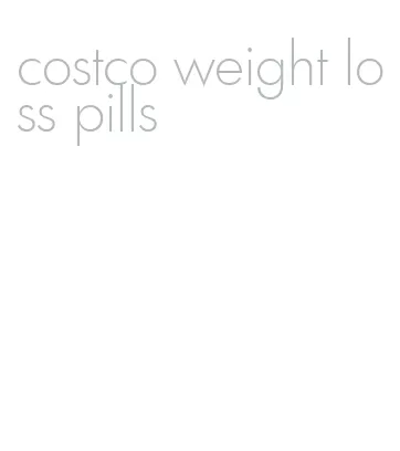 costco weight loss pills