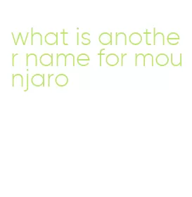 what is another name for mounjaro