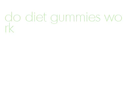 do diet gummies work