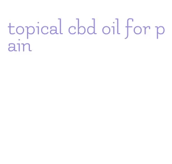 topical cbd oil for pain