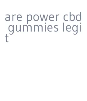 are power cbd gummies legit