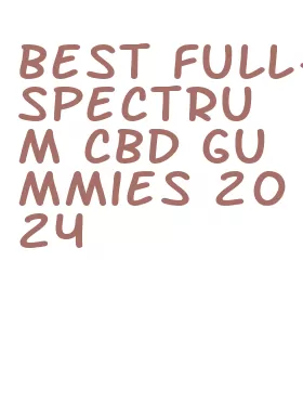 best full-spectrum cbd gummies 2024