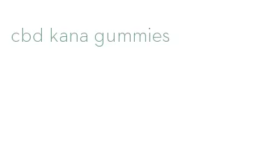 cbd kana gummies