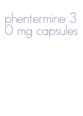 phentermine 30 mg capsules