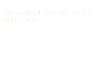 otc weight loss pills that really work