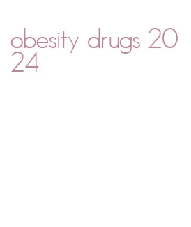 obesity drugs 2024