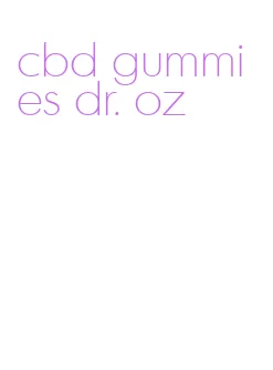 cbd gummies dr. oz