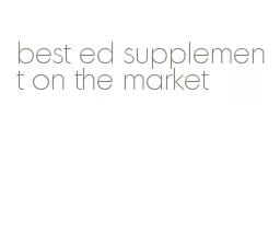 best ed supplement on the market