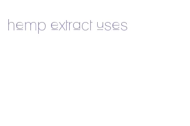 hemp extract uses