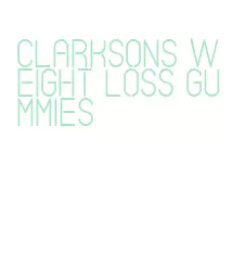 clarksons weight loss gummies