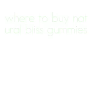 where to buy natural bliss gummies