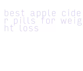 best apple cider pills for weight loss