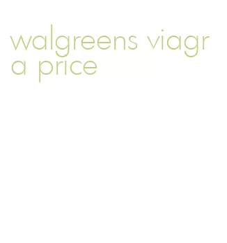 walgreens viagra price