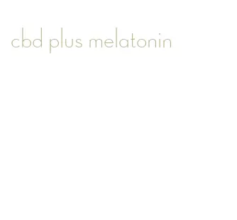 cbd plus melatonin